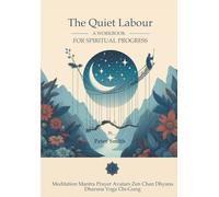 The Quiet Labour: A Workbook for Spiritual Progress