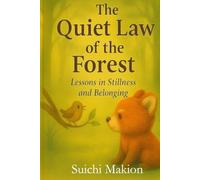 The Quiet Law of the Forest: Lessons in Stillness and Belonging