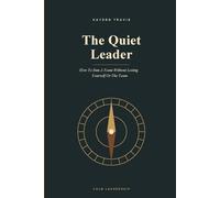The Quiet Leader: How To Run A Team Without Losing Yourself Or The Team: 9 (Midnight Madness)