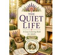 THE QUIET LIFE: A cozy Coloring Book For Adults