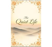 The Quiet Life: A Realistic and Practical Guide to Peace, Joy, and Freedom from Drama (Life Guidance, Self Mastery & Self Help)
