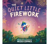 The Quiet Little Firework - A little story that packs a big bang!