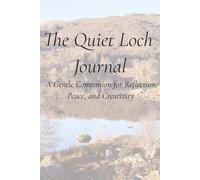The Quiet Loch Journal: Reflections by the Water