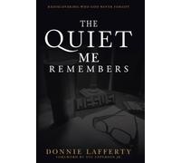The Quiet Me Remembers: Rediscovering Who God Never Forgot