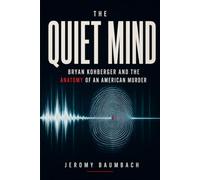 The Quiet Mind: Bryan Kohberger and the Anatomy of an American Murder