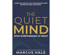 The Quiet Mind: Stop Overthinking at Night
