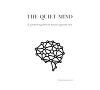 The Quiet Mind: Updated: A Practical Approach to Trauma-informed Care