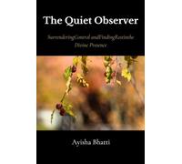 The Quiet Observer: Surrendering Control and Finding Rest in the Divine Presence