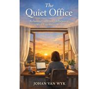 The Quiet Office: Reclaiming Connection and Purpose in a Work-From-Home World
