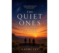 The Quiet Ones: A Novel of Consciousness, Connection, and the Mysteries Between Us