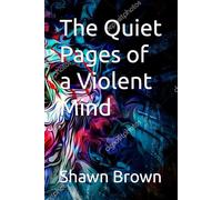 The Quiet Pages of a Violent Mind