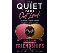 The Quiet Part Out Loud Workbook Series Volume III: Friendships