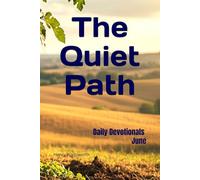 The Quiet Path: Devotionals from Daily Life - June