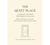The Quiet Place.: A Journal for When the World is Too Loud.