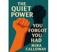 The Quiet Power You Forgot You Had