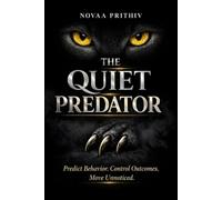 THE QUIET PREDATOR: A System for Reading, Predicting, and Influencing Human Behavior