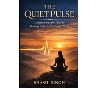 The Quiet Pulse: A Science-Backed Guide to Trusting Your Gut in a Noisy World