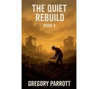 The Quiet Rebuild: 10 (Resonant Flash Saga)