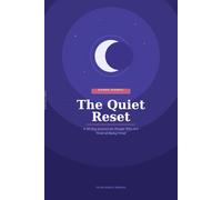 The Quiet Reset: A 90-Day Journal for People Who Are Tired of Being Tired