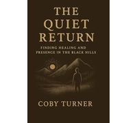 The Quiet Return: Finding Healing and Presence in the Black Hills