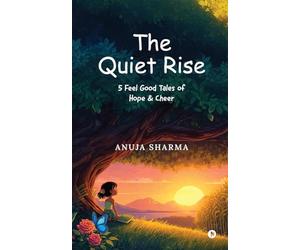 The Quiet Rise: 5 Feel Good Tales of Hope and Cheer