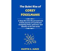 The Quiet Rise of Corey Fogelmanis: A deep dive into the personal and artistic journey of a performer navigating fame, queerness, and identity on his own terms