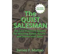 THE QUIET SALESMAN: The Low-Pressure System for Winning Retail, Route, and Store-Level Sales