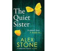 The Quiet Sister: A BRAND NEW utterly chilling psychological thriller from bestseller Alex Stone for 2025