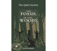 The Quiet Society: The Fossil in the Woods
