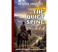 The Quiet Spine: Justice isn’t always written by the law. (The Quiet Spine Chronicles)