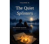 The Quiet Splinters: A Slow-Burn Romantic Suspense