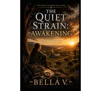 THE QUIET STRAIN: AWAKENING (The Quiet Strain Series)