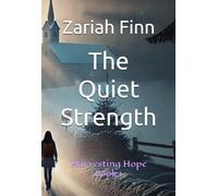 The Quiet Strength (Harvesting Hope)