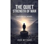 THE QUIET STRENGTH OF MAN