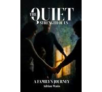The Quiet Strength of Us: A Family's Journey