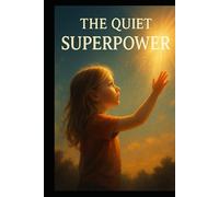 The Quiet Superpower (Bianka Adventures)
