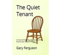 The Quiet Tenant: A Novel of Secrets, Silence, and the Rooms We Inherit