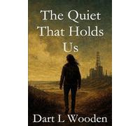 The Quiet That Holds Us