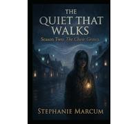 The Quiet That Walks: Season Two The Choir Grows