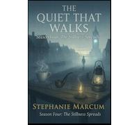 The Quiet That Walks - The Stillness Spreads: 4