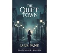 The Quiet Town: 1 (Willow Creek)