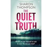 The Quiet Truth: a haunting domestic drama full of suspense
