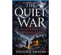 THE QUIET WAR: A Covenant of Mist and Stone (The Sighing Hollow)