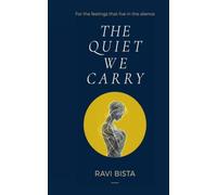 THE QUIET WE CARRY: A Collection of Verse on Loss and Memory