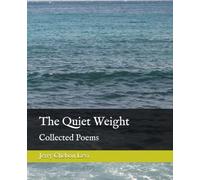 The Quiet Weight: Collected Poems