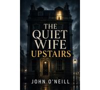 The Quiet Wife Upstairs