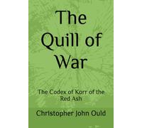 The Quill of War: The Codex of Korr of the Red Ash: 4 (The Codex Cycle)