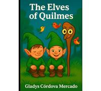 The Quilmes Elves: Aventures Under the Southern Mooon