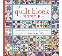 Rosemary Youngs – The Quilt Block Bible – 200+ Traditionally Inspired Quilt Blocks