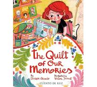 The Quilt of Our Memories: (La colcha de nuestros recuerdos)